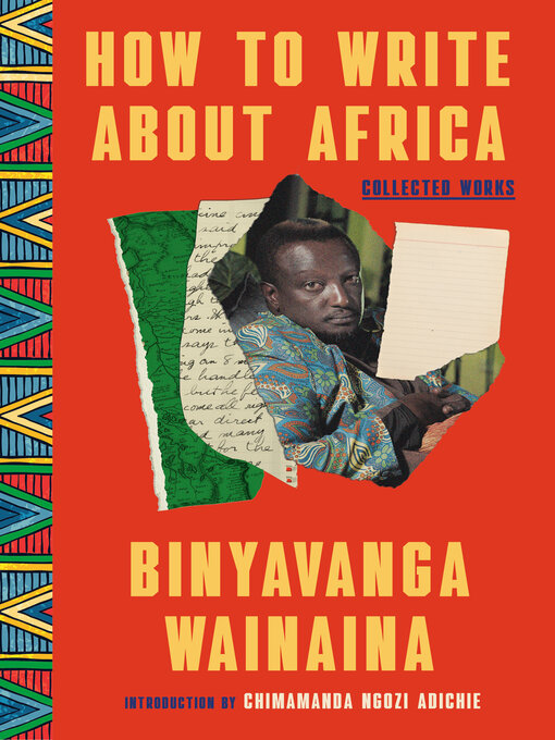 Title details for How to Write About Africa by Binyavanga Wainaina - Available